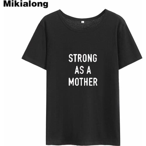 Mikialong Strong As A Mother Harajuku Tee Shirt Femme 2018 Summer Loose Cotton Tshirt Women Black White Tumblr T-shirt Women Top