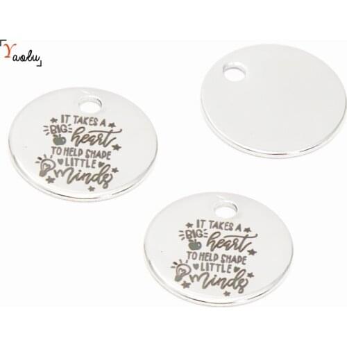 10pcs/lot Teacher charm it takes a big heart to help shape little minds message Stainless Steel Charm pendant 20mm