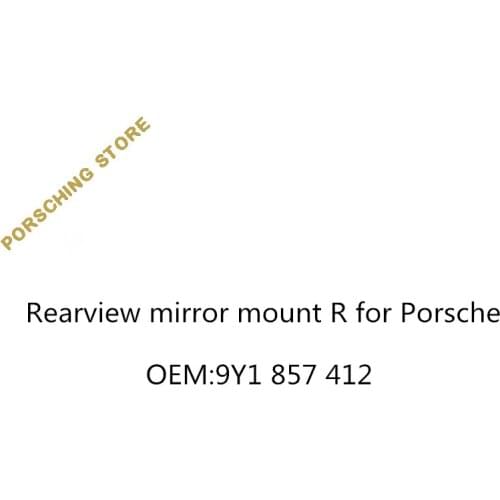 Rearview mirror mount R for Porsche OEM:9Y1857412
