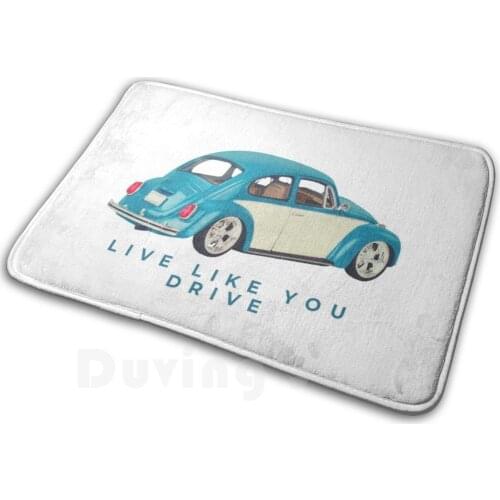 Live Like You Drive! Mat Rug Carpet Anti-Slip Floor Mats Bedroom Mothers Day Mothers Day Gift Mom Gift Gift For Mom Best Gift