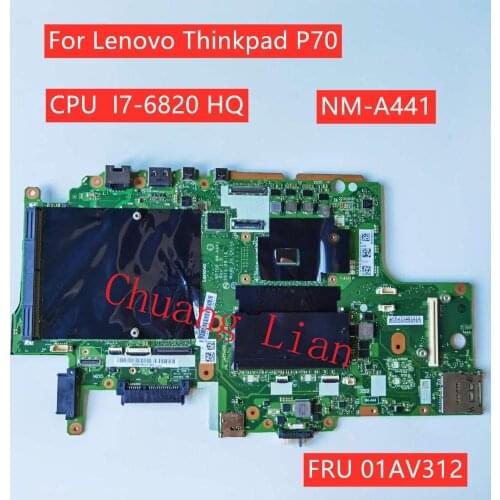 Chuang Lian For Lenovo Thinkpad P70 laptop motherboard BP700 NM-A441 with CPU SR2FU I7-6820HQ DDR4 FRU 01AV312 100% Fully Tested