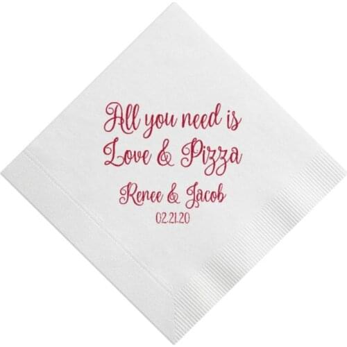 Personalized 3 Ply Wedding Napkins All You Need is Love and Pizza All Sizes Available Lots of Napkin Colors and Print Colors