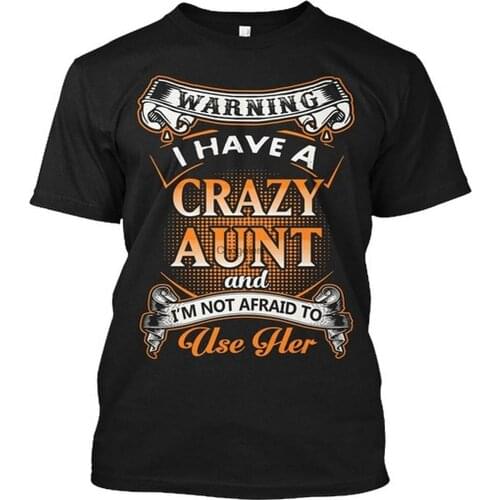 Warning I Have A Crazy Aunt and I'm Not Afraid to Use Her T-Shirt Men Womens Cute Graphic Tops Funny Tee Teen Girl T Shi