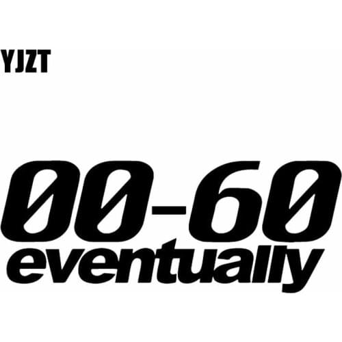 YJZT 15.2X5.9CM 00-60 Eventually Vinyl Car Sticker Decal JDM Funny Bumper Window Truck Black/Silver C26-0066