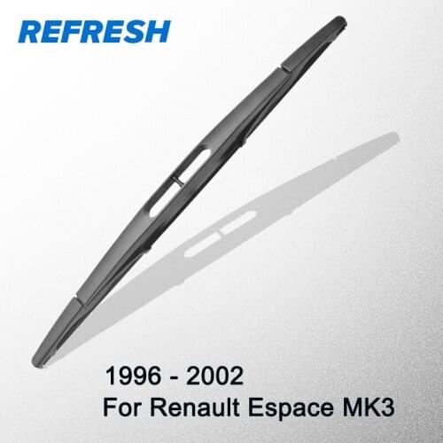 REFRESH Rear Wiper Blade for Renault-Espace-MK3 12" 1996 1997 1998 1999 2000 2001 2002
