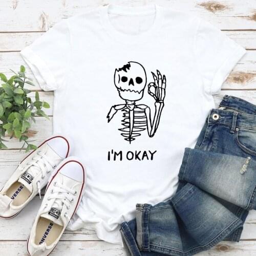 Skull I'm Okay T-shirt Funny Unisex Short Sleeve Sarcasm Tshirt Casual Womens Skeleton Positive Quote Top Tee