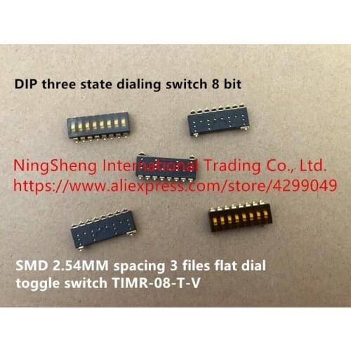 Original new 100% import DIP three state dialing switch 8 bit patch 2.54 spacing 3 files flat dial toggle switch TIMR-08-T-V