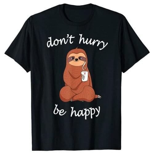Don't Hurry Be Happy Sloth T-Shirt - Cute \/ Funny Sloth Joke