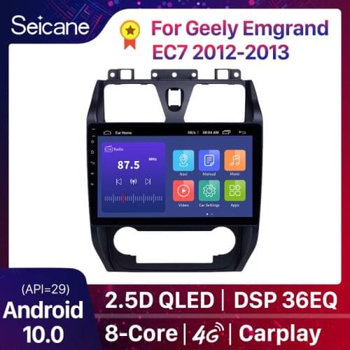 Seicane 2.5D QLED DSP Android 10.0 2+32G Car GPS Navigation Radio for Geely Emgrand EC7 2012 2013 support TPMS Bluetooth WIFI