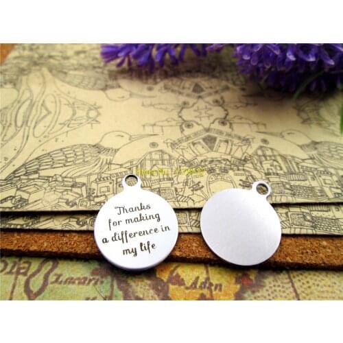10pcs-stainless steel Charms "thanks for making a difference in my life" Pendants for necklace/bracelet/keychain DIY jewelry