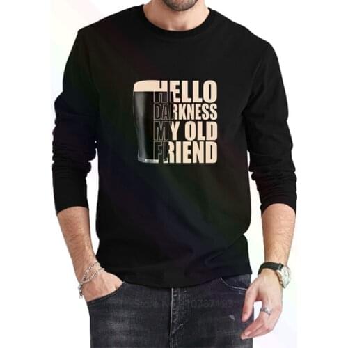 Stout Beer Hello Darkness My Old Friend Logo T-Shirt 2021 Newest Summer Mens Long Sleeve Popular Tees Shirt Tops Novel Unisex