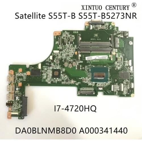 A000341440 For Toshiba Satellite S55T-B S55T-B5273NR Laptop Motherboard DA0BLNMB8D0 Mainboard W/ i7-4720HQ 100% Tested Working