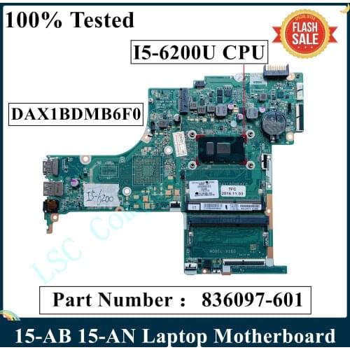 LSC For HP PAVILION 15-AB 15-AN 15-AN050NR Laptop Motherboard 836097-601 With I5-6200U CPU DAX1BDMB6F0 MB 100% Tested Fast Ship
