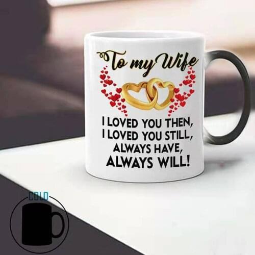To My Wife Or Husband Gift Coffe Mug Wedding Anniversary Mug Creative 11oz Color Change Mugs Ceramic Milk Tea Gift Cup