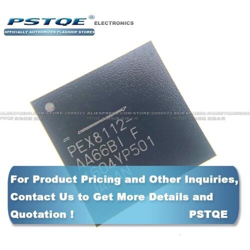 PEX8112-AA66BIF PEX8112AA66BIF New Original Promotion (Contact Us to Get Bulk Price If You Need More )
