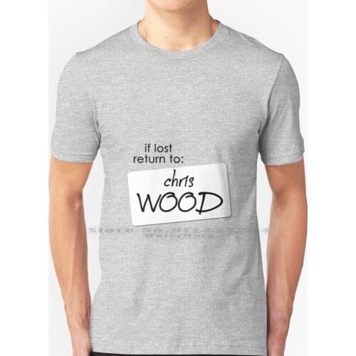 If Lost Return To : Chris Wood T Shirt 100% Pure Cotton If Lost Return To Chris Wood Kai Parker Containment