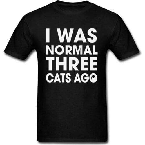 Black Letter Print Mens T-Shirt Summer Autumn Tops T Shirt Fashion Words Graphic Tshirts Student I Was Normal Three Cats Ago