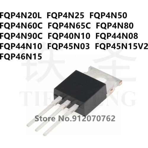 10PCS FQP4N20L FQP4N25 FQP4N50 FQP4N60C FQP4N65C FQP4N80 FQP4N90C FQP40N10 FQP44N08 FQP44N10 FQP45N03 FQP45N15V2 FQP46N15 TO-220