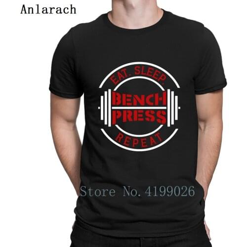 Benches Press Bodybuilding Eat Sleep Powerlifting T Shirt O Neck Slogan Spring Custom Tshirt Designs Cheap Sale Homme Hilarious