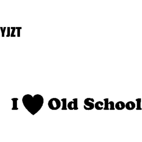 YJZT 14.5CM*2.3CM I Love Old School Vinyl Decal Personaily Car Sticker Black Silver C10-01091