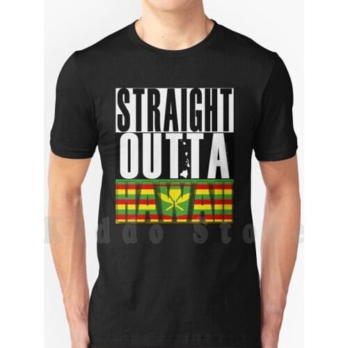 Straight Outta Hawaii Kanaka Maoli Flag By Hawaii Nei All Day T Shirt Diy Big Size 100% Cotton Oahu Vintage Hawaii Kauai Hawaii