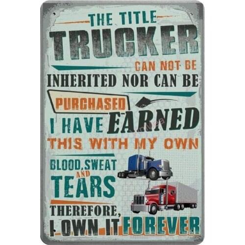 The Title Trucker Can Not Be Inherited Retro Metal Tin Sign Plaque Poster Wall Decor Art Shabby Chic Gift