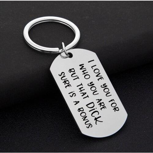 Couples Romantic Key Chain I Love You For Who You Are But That Dick Pussy Sure Is A Bonus English Letter Keychain For Your Lover