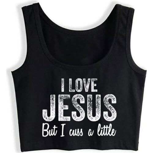 Crop Top Female I love jesus but i cuss a little Street White Custom Tops Women