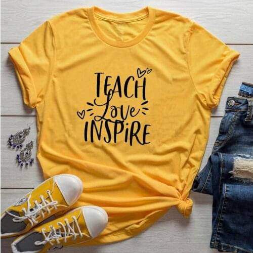 Teach Love Inspire Funny Letter Women T-shirt Cotton Fashion Harajuku Plus Size Female Shirt O Neck Short Sleeve Unisex Top Tee
