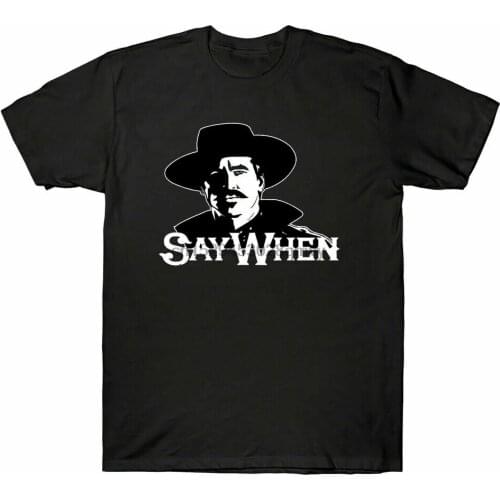 Say When Doc Holliday Tombstone Movie Vintage Mens Cotton Black T Shirt Tee T