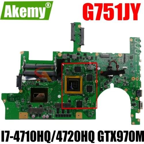 Akemy G751JY Laptop motherboard for ASUS ROG G751JT original mainboard I7-4710HQ/4720HQ GTX970M