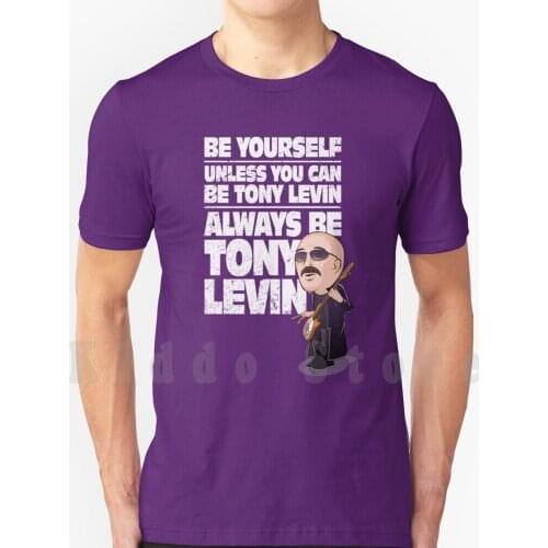 Always Be Tony Levin T Shirt Print For Men Cotton New Cool Tee Bass Guitar Tony Levin Peter Gabriel King Crimson Stick Stickmen