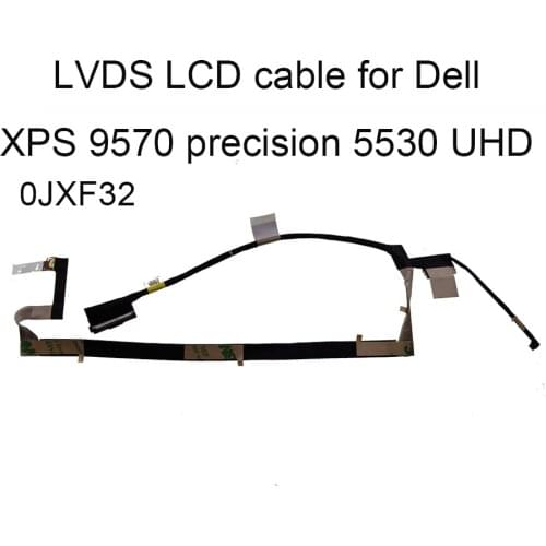 Connectors LCD LVDS UHD Video Cable 5530 for Dell XPS 15 9570 Precision M5530 FHD LVD DC02C00HU00 JXF32 0JXF32 05CPJ2 5CPJ2 real