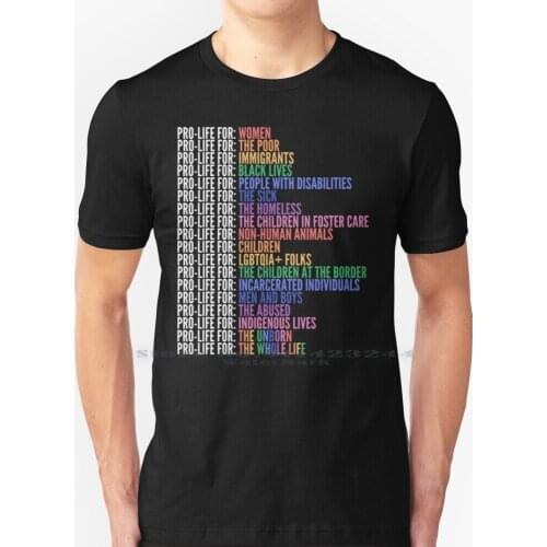Pro - Life For The Whole Life T Shirt 100% Pure Cotton Pro Life Pro Life Abortion Pro Choice Pro Choice Anti Abortion Pro