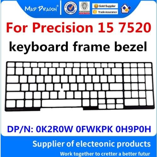 Laptop NEW US UK keyboard frame bezel For Dell Precision 7520 Precision M7520 0K2R0W K2R0W 0FWKPK FWKPK 0H9P0H H9P0H