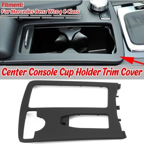 New Car Drink Cup Holder Center Console Cup Holder Tray Goods Storage For Mercedes For Benz W204 C-Class E Class 2046800107 9H44