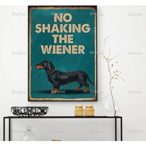 Dachshund Dog No Shaking The Wiener Poster Dog Lovers Poster Wall Art Prints Home Decor Canvas Unique Gift Floating Frame