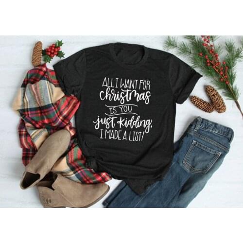 ZBBRDD All I Want for Christmas Is You Just Kidding I Made A List Funny T-Shirt Letter Women Fashion Top Tees Short Sleeve Shirt
