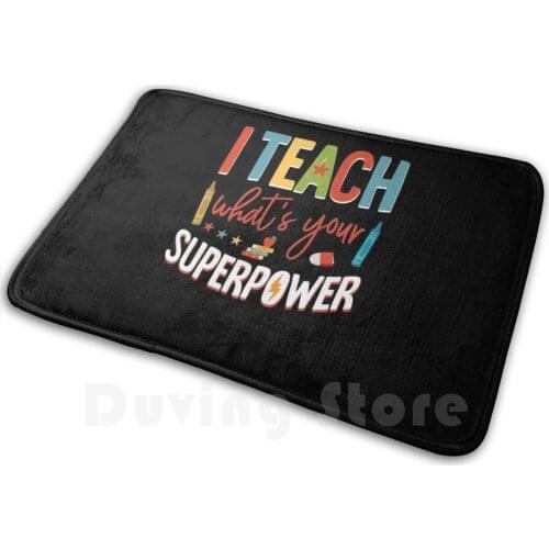 I Teach What Is Your Superpower Soft Non-Slip Mat Rug Carpet Cushion Teacher School Learn Children Funny School Funny