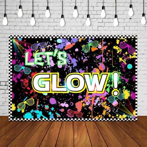 Lets Glow Backdrops Graffiti Neon Birthday Party Banner 90s Teens Prom Studio Photo Background Splatter Drops Wall Decorations