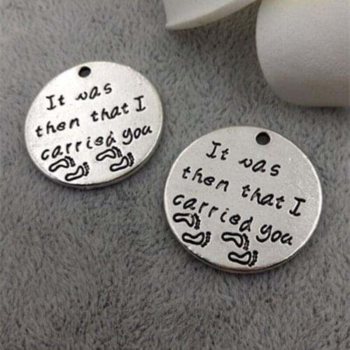 20 pcs/Lot 24mm Antique Silver colour letter printed It was then that I carried you charm round disc message charms