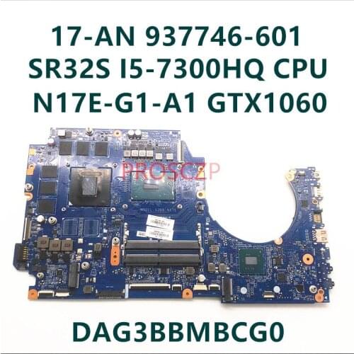 For HP 17-AN DAG3BBMBCG0 Laptop motherboard With SR32S I5-7300HQ CPU 937746-601 937746-001 GTX1060 100% full Working well