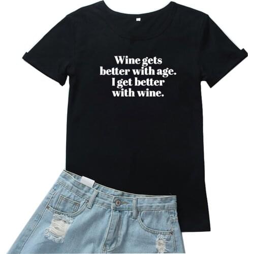 Wine Gets Better with Age Tshirt Women Fashion Personality T Shirt for Women Black Round Neck Women T-shirt Goth Clothes