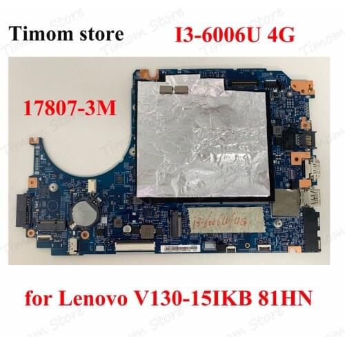 For V130-15IKB 81HN I3-6006U UMA 4G RAM Lenovo Laptop Motherboard 100% Full Tested LV315KB MB 17807-3M 448.0DC05.003M 5B20S57246