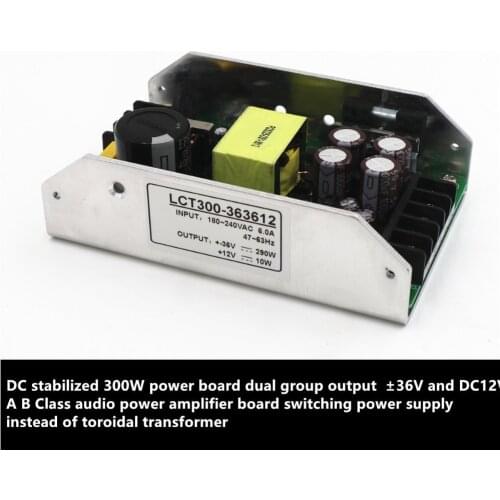 AC220V Conversion dual-group output ±36V and DC 12v 300W DC regulator Power amplifier board power board for toroidal transformer