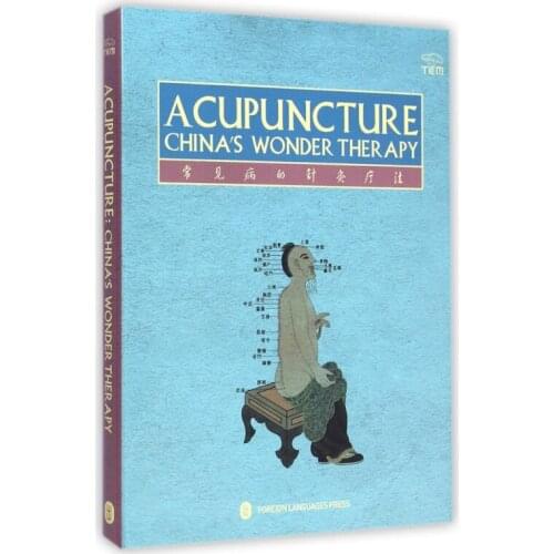 Acupuncture Chinas Wonder Therapy Chinese Medicine Acupuncture Textbook for Foreigners English Version Hardcover