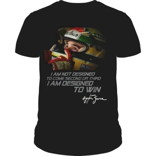 Funny Men T Shirt Women Novelty T Shirt Ayrton Senna Designed To Win Cool T-Shirt Quality Print New Summer Style Cotton Top Tee