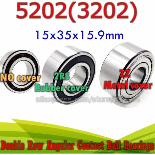 15x35x15.9 mm Double row angular contact ball bearing 5202 ZZ 2RS 3202 2RZ 3202RS 5202RS 3202ATN9 3202A-2RS1TN9 3056202 5202ZZ