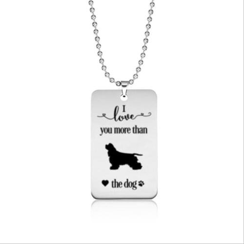 Stainless steel love tag I love you more than the dog Cocker spaniel necklace---2 styles free choice---Drop shipping
