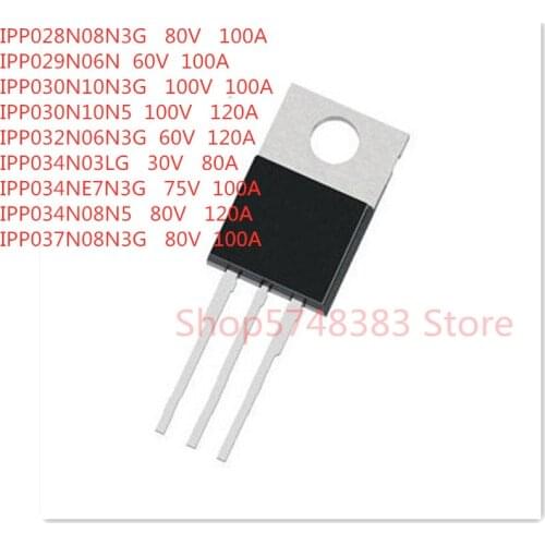 10PCS/LOT IPP028N08N3G IPP029N06N IPP030N10N3G IPP030N10N5 IPP032N06N3G IPP034N03LG IPP034NE7N3G IPP034N08N5 IPP037N08N3G TO-220